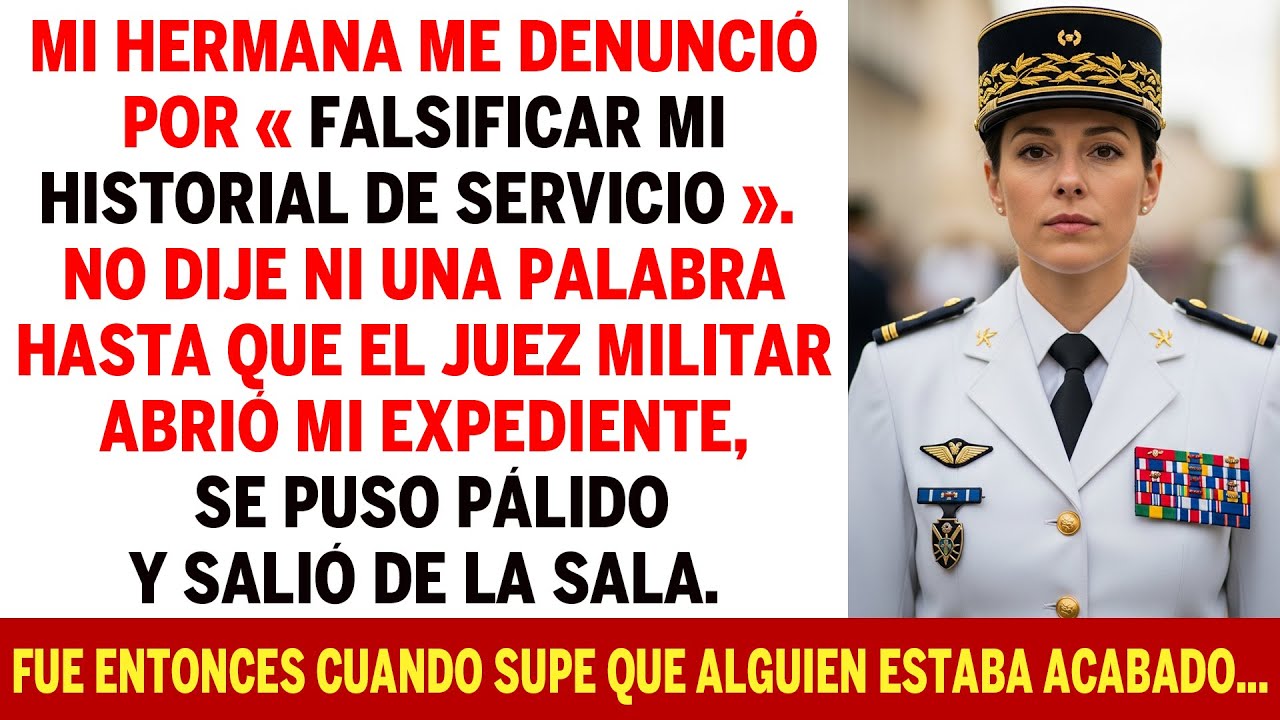 Mi Hermana Me Denunció Por «Falsificar Mi Historial De Servicio» — El Juez Disciplinario Militar ...