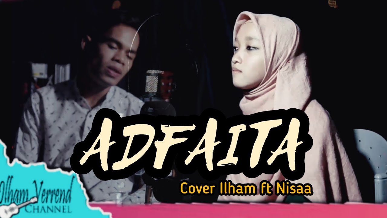 ADFAITA - COVER ILHAM FT NISAA (LIRIK) - YouTube