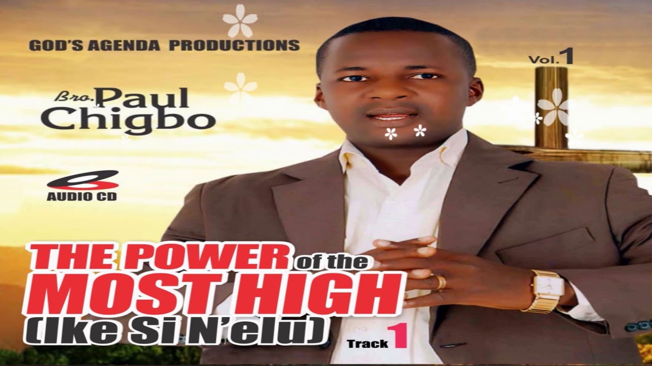  #IKESINELU VOL  1 AUDIO (The Power of the Most High) - Bro Paul Chigbo