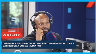 Curro apologizes for alleged racist stereotype of black child as cashier by Radio 702 12,185 views 2 months ago 8 minutes, 1 second