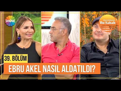 Ebru Akel nasıl aldatıldığı anlattı! | Bu Sabah 39. Bölüm