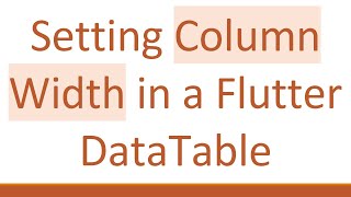 Setting Column Width in a Flutter DataTable