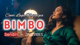 BIMBO - SENDIRI | A smooth and catchy Jazz Cover