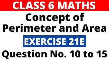 Exercise 21E Que. 10 to 15। Class 6 Maths। Concept of Perimeter and Area। RS Aggarwal