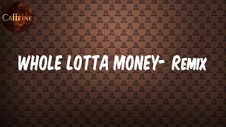 BIA - WHOLE LOTTA MONEY (feat. Nicki Minaj) - Remix (Lyrics)