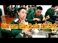 Bữa Cơm Đầu Tiên Của Tân Binh Có Gì Khác Sau 1 Tuần?|Sống Trong Quân Ngũ