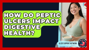 How Do Peptic Ulcers Impact Digestive Health? | Ulcer Support Network News