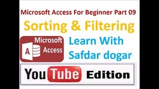Microsoft Access 2013 Tutorial Lecture 09   Sorting and Filtering Records
