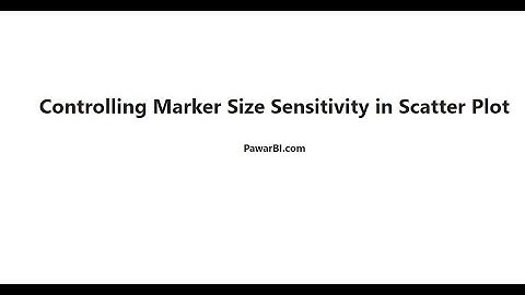 Controlling Marker Size Sensitivity in Scatter Plot in Power BI