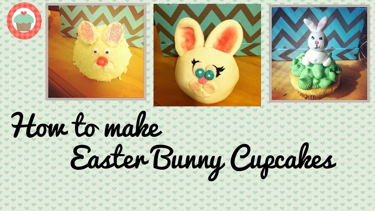 Easter Cupcakes: How to Make Easter Bunny Cupcakes