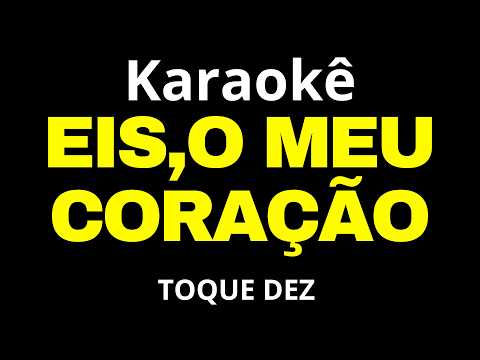 Video thumbnail for EIS O MEU CORAÇÃO (só pra você ) - toque dez | Karaokê de Arrocha