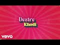 Khodi  desire official lyric