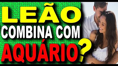 Como Aquário conquistar Leão?