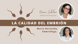 La calidad del embrión. Hablamos con la embrióloga María Hernán.