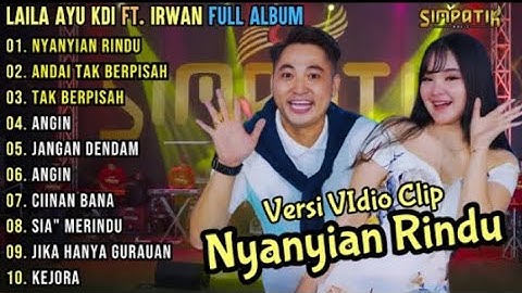 Full Album - Nyanyian Rindu || Irwan Feat Laila Ayu KDI Simpatik Musik (Official Musik Video)