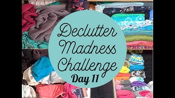 DECLUTTER MADNESS CHALLENGE - Day 11