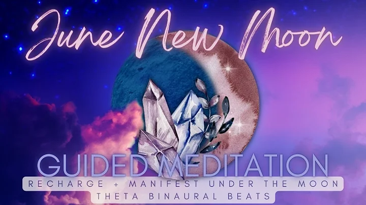 June New Moon Guided Meditation | Manifest | Release | Theta Binaural Beats - DayDayNews