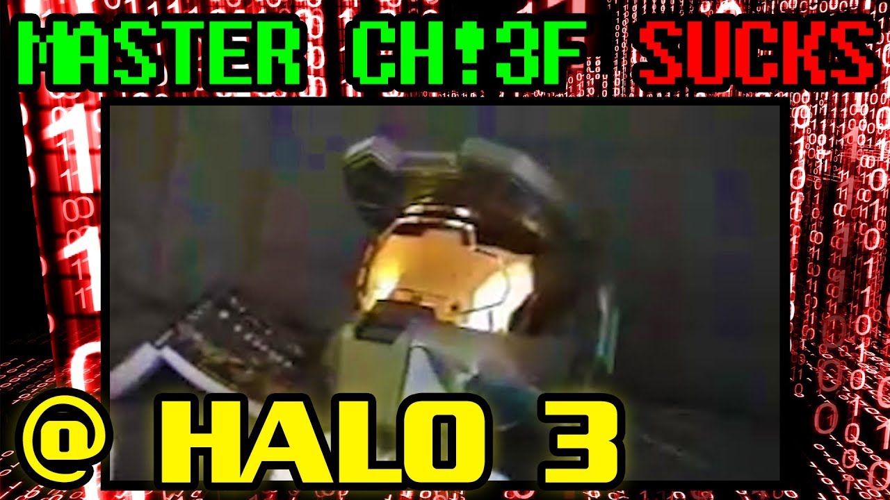 Master Chief Sucks at Halo 3