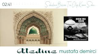 Medine - Mustafa Demirci