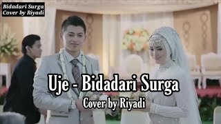 Uje - Bidadari Surga Cover by Riyadi Ovi (Unofficial )