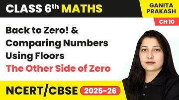 Back to Zero! & Comparing Numbers Using Floors - The Other Side of Zero | Class 6 Maths Chapter 10