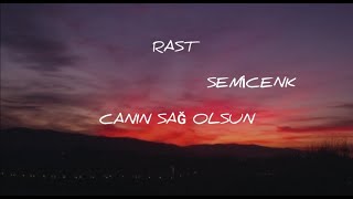 Rast & Semicenk - Canın Sağ Olsun 