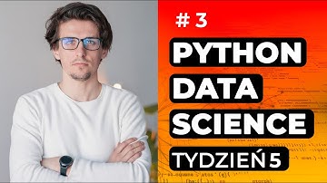 Nauka programowania - Python/Data Science/AI - tydzień 5