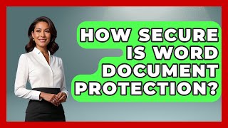 How Secure Is Word Document Protection? - Docs and Sheets Pro