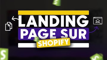 Comment créer une LANDING PAGE sur Shopify ?
