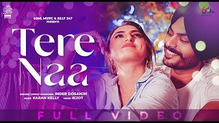 Tere Naa (Official Video) | Inder Dosanjh | Kelly | Punjabi songs 2022