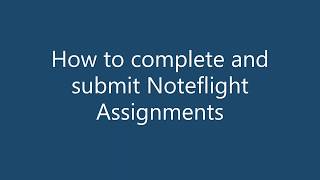 How to complete and submit Noteflight Assignment