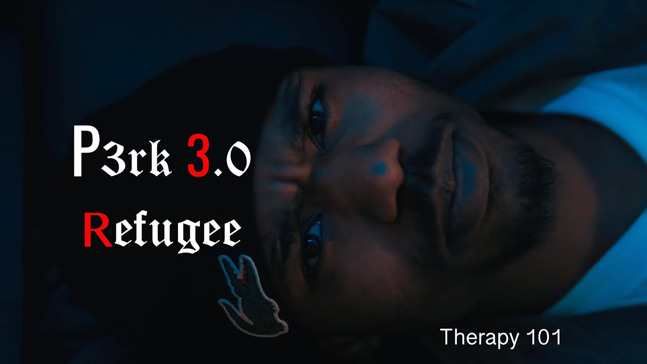 P3rk 3.0 - Refugee | Dir.by Cateye Visions| Therapy session #1