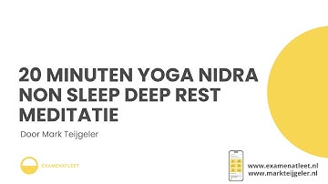 Non Sleep Deep Rest Yoga Nidra  (NSDR) | 20 MIN | Nederlands | Mark Teijgeler