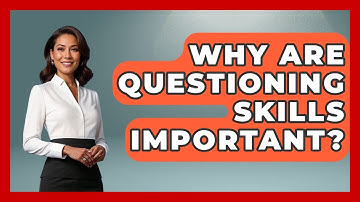 Why Are Questioning Skills Important? - The Personal Growth Path
