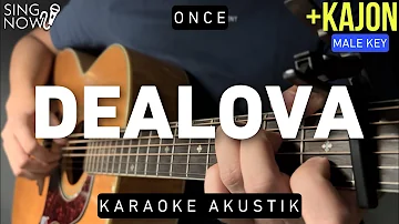 Dealova - Once (Karaoke Akustik + Kajon) Male Key