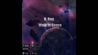 R. Bou - Walk In Space [Melodic Techno 2022]
