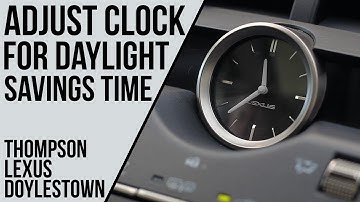 How to change the clock in your Lexus for Daylight Savings | Thompson Lexus Doylestown
