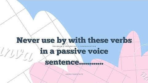 Passive Voices: verbs that take prepositions other than by