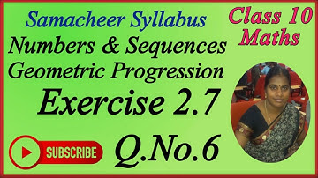 10th Maths | Chapter 2 | Numbers & Sequences | Geometric Progression | Ex 2.7 - Q.No.6
