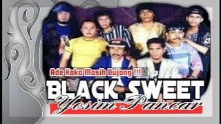 Black Sweet - Ade Kaka Masih Bujang (Yospan)