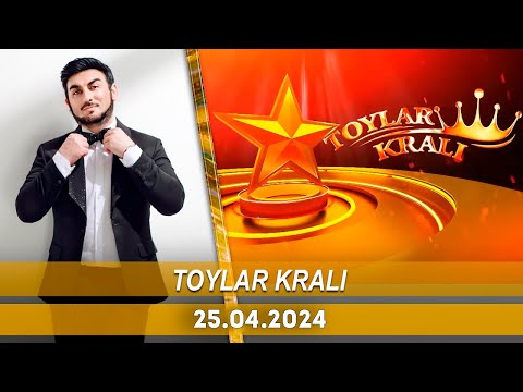 Toylar Krali (25.04.2024)