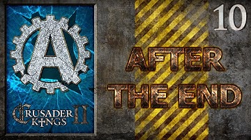 Crusader Kings 2 After the End Let