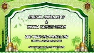 KHOTMIL QUR'AN KE 18 DAN WISUDA TAHFIDZ SANTRI TPQ SDIT BUAH HATI PEMALANG TAHUN 2025