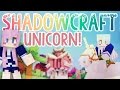 Unicorn! | Shadowcraft 2.0 | Ep. 28