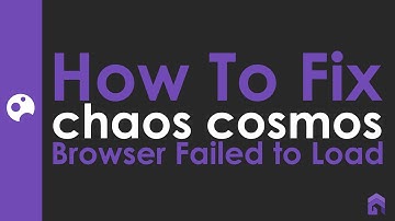 How to Fix "Chaos Cosmos Failed to Load"