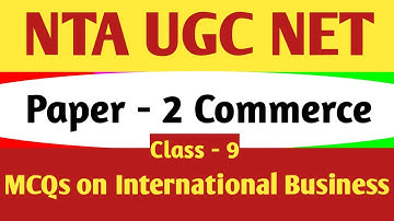 Class 9 || MCQs on International Business || NTA UGC NET 2022 || Paper 2 Commerce