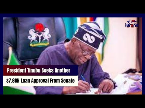 President Tinubu Seeks Another $7.8BN Loan Approval From Senate