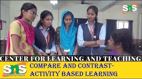 SNS INSTITUTIONS: Teaching Learning Methods Compare & Contrast Activity Based Learning