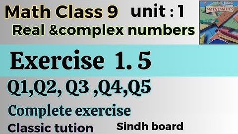 Exercise 1.5,All questions Q1, Q2 Q3,Q4,Q5 (all parts )maths class 9 new book Sindh board/Karachi