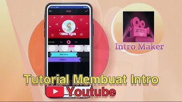 Tutorial Cara Membuat Intro Youtube || Dengan App Intro Maker | Android